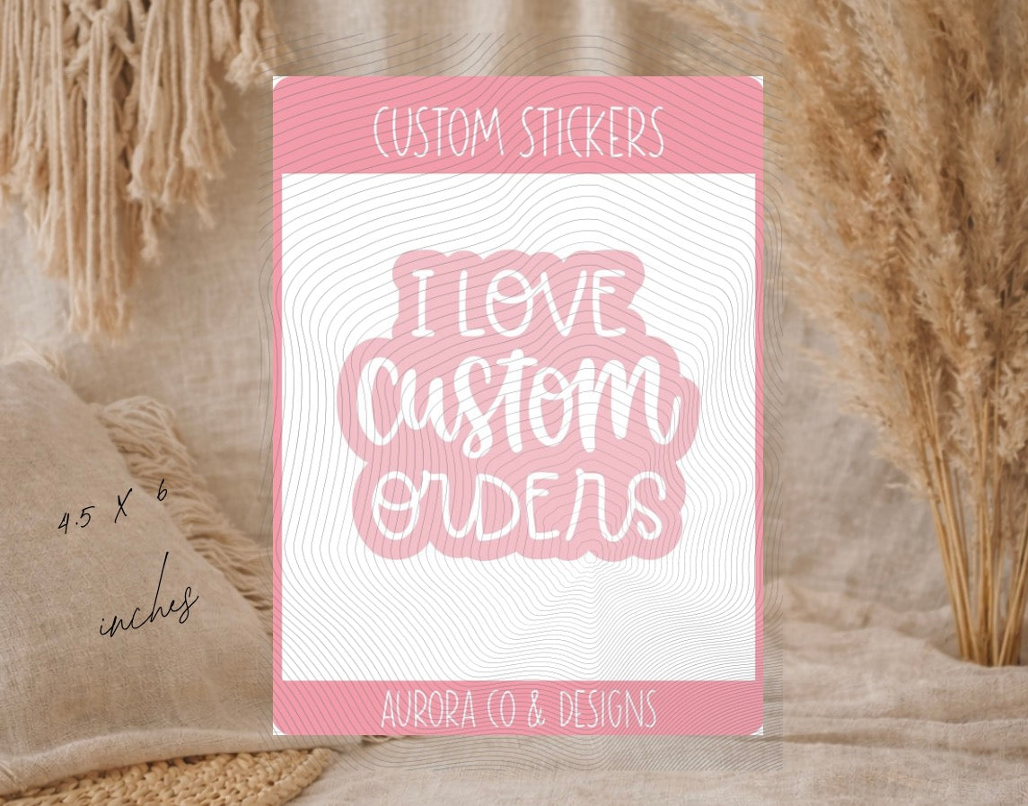 Custom Stickers – Sticker Sheet (4.5” x 6”)
