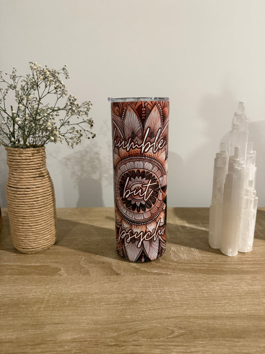 20oz Insulated Cup - Humble But Psycho.