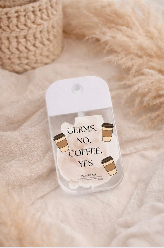 Hand Sanitizer Spray - Germs, no. Coffee, yes.
