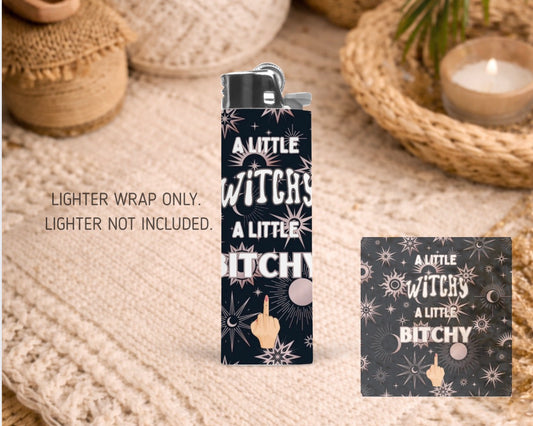 BIC Lighter Wrap #61 - A Little Witchy, A Little B**chy