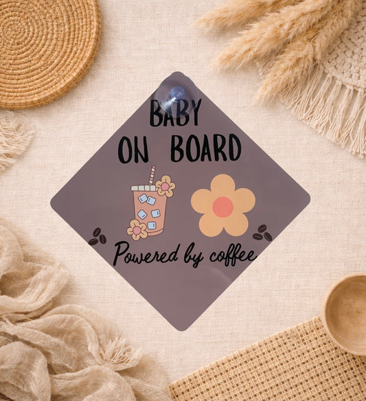 Baby On Board Car Sign - Powered By Coffee